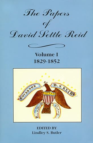 Stock image for The Papers of David Settle Reid, Volume 1: 1829-1852 for sale by Murphy-Brookfield Books