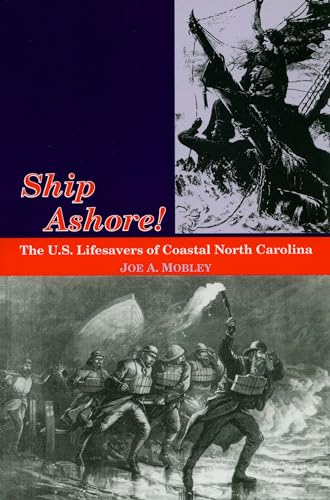 Beispielbild fr Ship Ashore!: The U.S. Lifesavers of Coastal North Carolina zum Verkauf von SecondSale