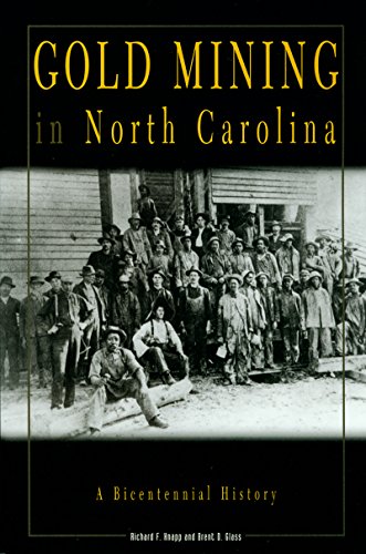 Imagen de archivo de Gold Mining in North Carolina: A Bicentennial History a la venta por Wonder Book