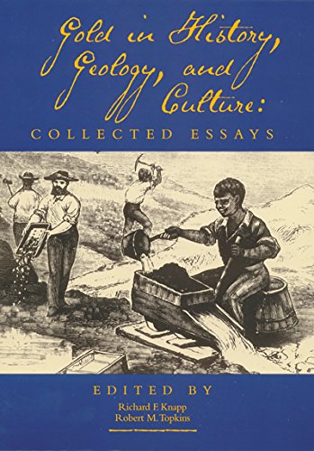 Beispielbild fr Gold in History, Geology, and Culture : Collected Essays zum Verkauf von Better World Books