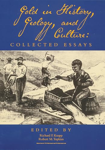 9780865262911: Gold in History, Geology, and Culture: Collected Essays