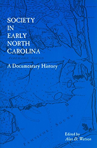 Stock image for Society in Early North Carolina: A Documentary History (Colonial Records of North Carolina) for sale by Lakeside Books