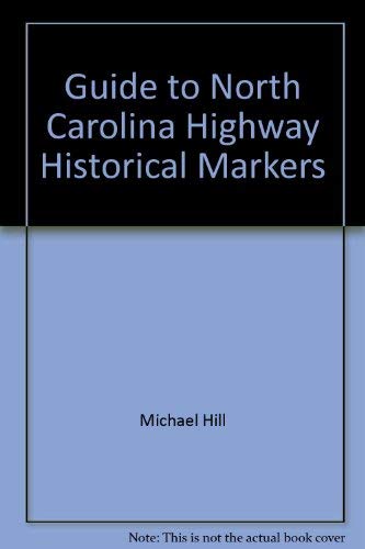 Imagen de archivo de Guide to North Carolina Highway Historical Markers a la venta por ThriftBooks-Dallas