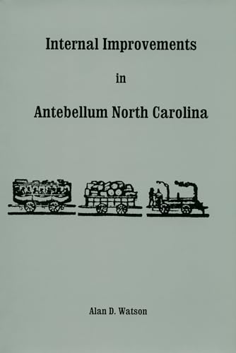 Beispielbild fr Internal Improvements in Antebellum North Carolina zum Verkauf von ThriftBooks-Dallas