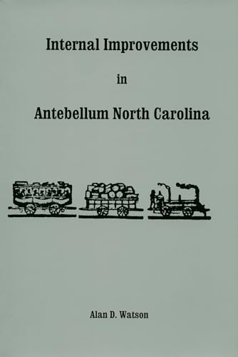 9780865263000: Internal Improvements in Antebellum North Carolina
