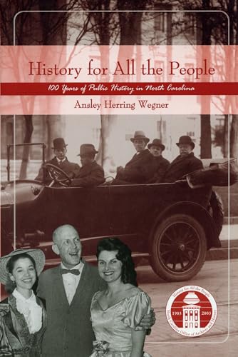Stock image for History for All the People: One Hundred Years of Public History in North Carolina for sale by Pages Past--Used & Rare Books