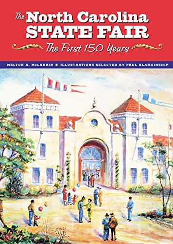 Stock image for The North Carolina State Fair : The First 150 Years for sale by Better World Books