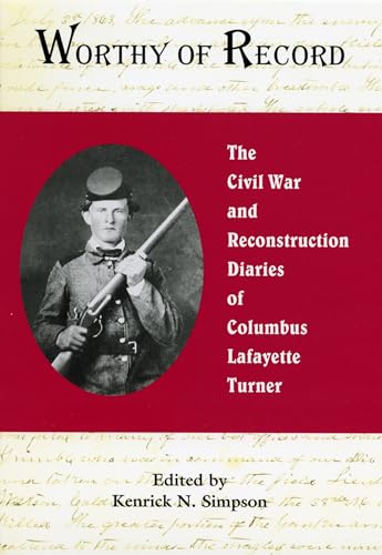 Beispielbild fr Worthy of Record: The Civil War and Reconstruction Diaries of Columbus Lafayette Turner zum Verkauf von SecondSale