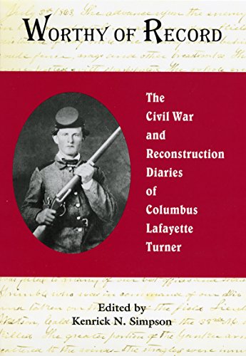 Imagen de archivo de Worthy of Record: The Civil War and Reconstruction Diaries of Columbus Lafayette Turner a la venta por ThriftBooks-Dallas