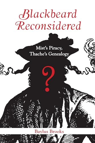 Stock image for Blackbeard Reconsidered: Mist's Piracy, Thache's Genealogy for sale by SecondSale