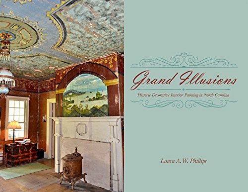 Beispielbild fr Grand Illusions: Painted Interiors and North Carolina Architecture: Historic Decorative Interior Painting in North Carolina zum Verkauf von Reuseabook