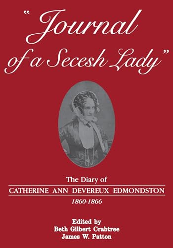 Imagen de archivo de Journal of a Secesh Lady: The Diary of Catherine Ann Devereux Edmondston, 1860-1866 a la venta por SecondSale