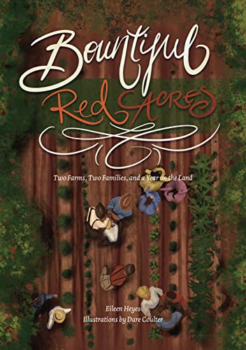 Beispielbild fr Bountiful Red Acres: Two Farms, Two Families, and a Year on the Land zum Verkauf von GF Books, Inc.