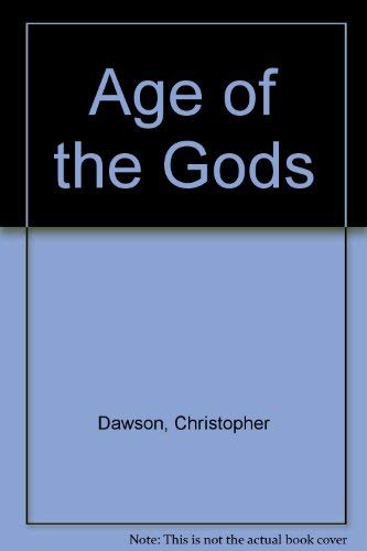 Beispielbild fr The Age of the Gods zum Verkauf von Better World Books