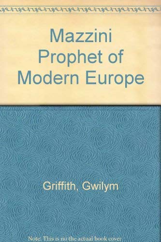 Imagen de archivo de Mazzini : Prophet of Modern Europe a la venta por Better World Books