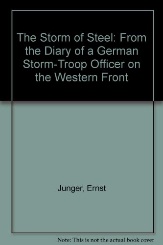 9780865273108: The Storm of Steel: From the Diary of a German Storm-Troop Officer on the Western Front