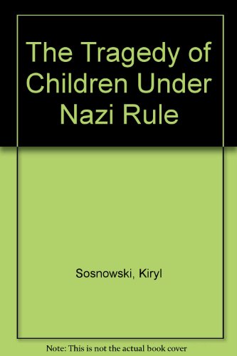 Beispielbild fr The Tragedy of Children Under Nazi Rule (English and Polish Edition) zum Verkauf von dsmbooks