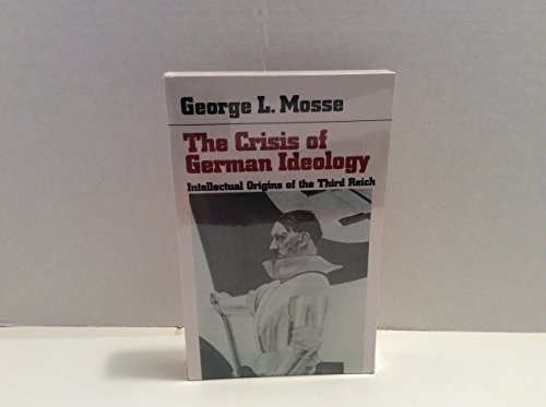 Stock image for The Crisis of German Ideology : Intellectual Origins of the Third Reich for sale by Front Cover Books