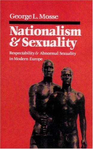 Imagen de archivo de Nationalism and Sexuality : Respectability and Abnormal Sexuality in Modern Europe a la venta por Better World Books: West