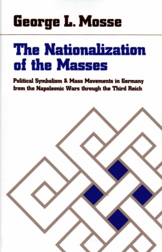 Imagen de archivo de The Nationalization of the Masses : Political Symbolism and Mass Movements in Germany, from the Napoleonic Wars Through the Thrird Reich a la venta por HPB-Red