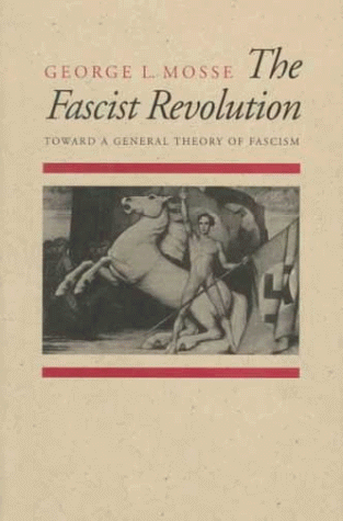 Imagen de archivo de The Fascist Revolution: Toward a General Theory of Fascism a la venta por Irish Booksellers