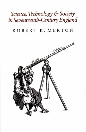 Science, Technology & Society in Seventeenth Century England - Merton, Robert King