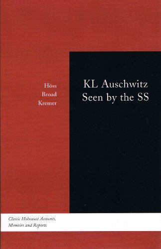 KL Auschwitz Seen by the SS (Classic Holocaust Accounts, Memoirs and Reports) (9780865275041) by Rudolf Hoss; Pery Broad; Johann Paul Kremer