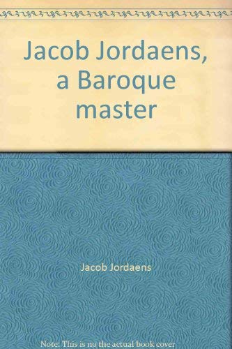 Imagen de archivo de Jacob Jordaens, a Baroque master a la venta por HPB-Emerald