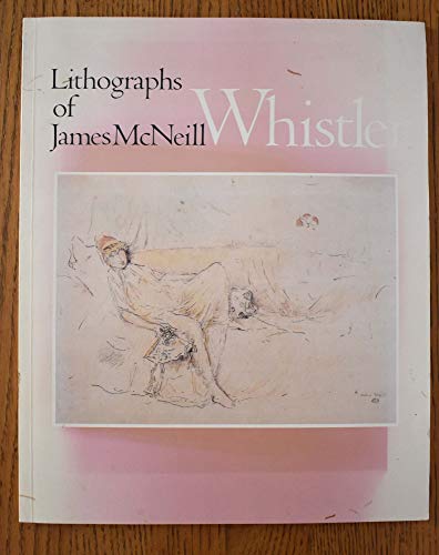 Beispielbild fr Lithographs of James McNeill Whistler zum Verkauf von Magers and Quinn Booksellers