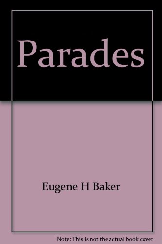 Parades (Their Under the big top ; book 3) (9780865290020) by Eugene H. Baker