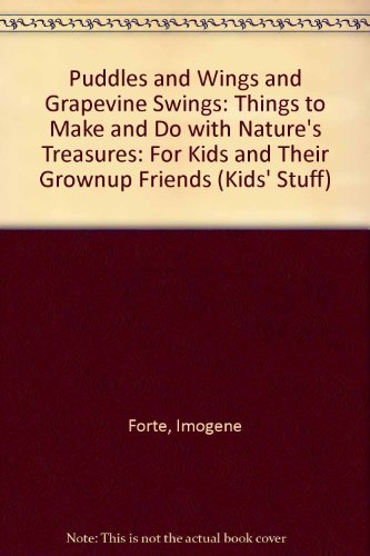 Puddles and Wings and Grapevine Swings (9780865300040) by Forte, Imogene