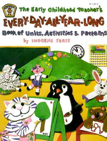 Imagen de archivo de The Early Childhood Teacher's Every-Day-All-Year-Long Book of Units, Activities and Patterns a la venta por Better World Books: West