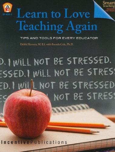 Stock image for Learn to Love Teaching Again: Tips and Tools for Every Educator (Read About It) for sale by SecondSale