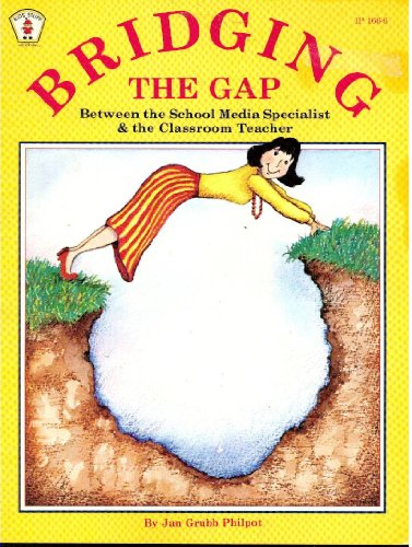 Stock image for Bridging the Gap Between the Media Specialist and the Classroom Teacher for sale by Better World Books