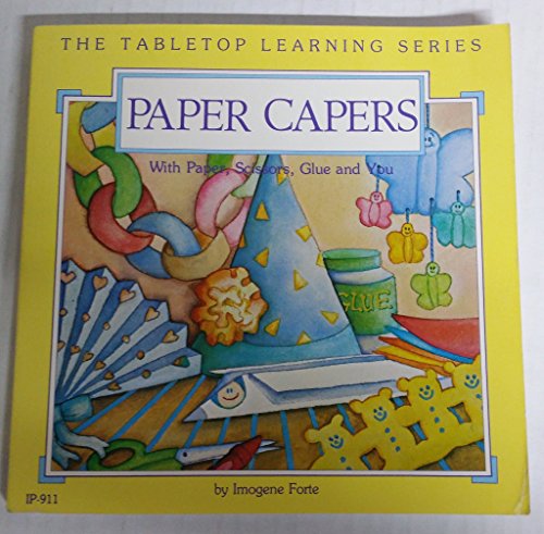 Stock image for Paper Capers: Paper, Scissors, Glue and You (Tabletop Learning Series) for sale by Top Notch Books