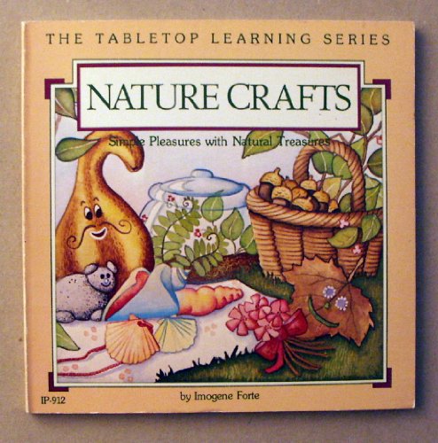 Stock image for Nature Crafts: Simple Pleasures with Natural Treasures for sale by Red Owl Books