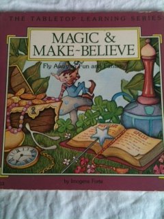 Magic & Make Believe: Fly Away to Fun and Fantasy