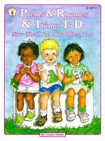 Stock image for Poems and Rhymes and Things to Do Now That I'm a Toddler, Too (Kids' Stuff) for sale by Wonder Book
