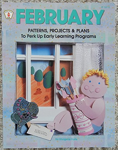 9780865301306: February Patterns,Projects & Plans to Perk Up Early Learning Programs