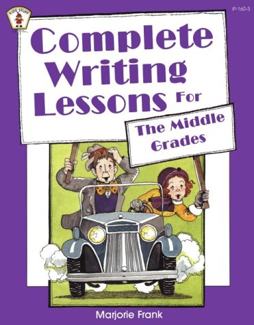 Imagen de archivo de Complete Writing Lessons For The Middle Grades (Kids' Stuff) a la venta por Your Online Bookstore