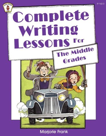 Stock image for Complete Writing Lessons for the Middle Grade for sale by Better World Books