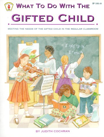 Stock image for What to Do with the Gifted Child : Meeting the Needs of the Gifted Child in the Regular Classroom for sale by Better World Books