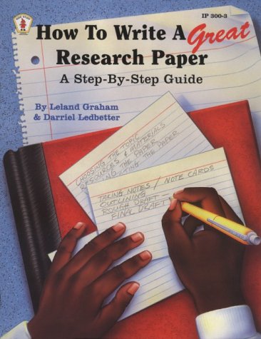 Imagen de archivo de How to Write a Great Research Paper : A Step-by-Step Guide a la venta por Better World Books