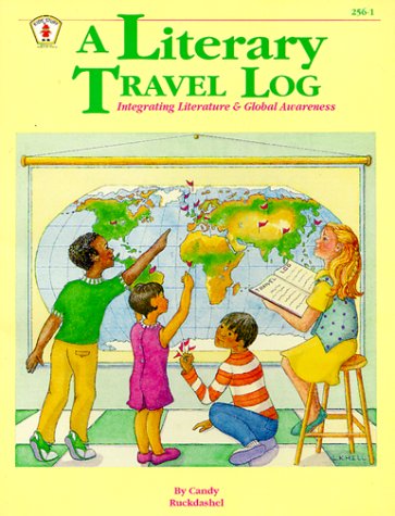 Literary Travel Log : Integrating Literature and Global Awareness (Kids' Stuff Ser.)