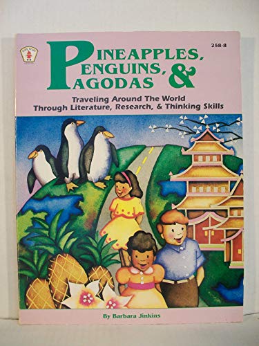 Imagen de archivo de Pineapples, Penguins, and Pagodas: Traveling Around the World Through Literature, Research, and Thinking Skills a la venta por SecondSale