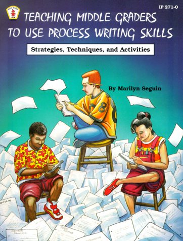 Stock image for Teaching Middle Grades to Use Process Writing Skills : Strategies, Techniques, and Activities for sale by Better World Books