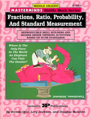 Beispielbild fr Masterminds Riddle Math for Middle Grades: Fractions, Ratio, Probability, and Standard Measurement: Reproducible Skill Builders and Higher Order Thinking Activities Based on NCTM Standards zum Verkauf von SecondSale