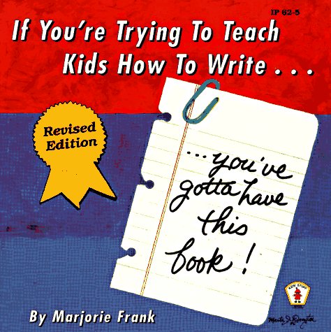 Beispielbild fr If You're Trying to Teach Kids How to Write . . . : .You've Gotta Have This Book! zum Verkauf von Better World Books