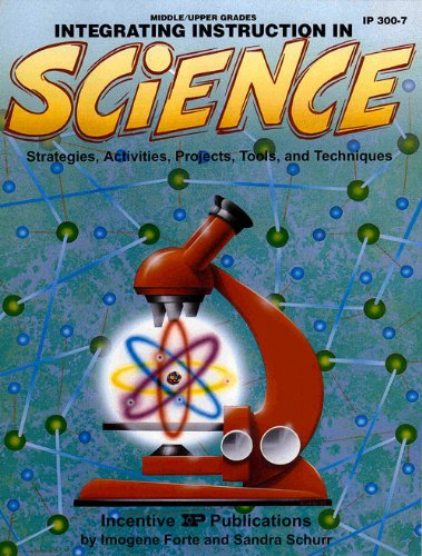 Beispielbild fr Integrating Instruction in Science : Strategies, Activities, Projects, Tools, and Techniques zum Verkauf von Better World Books