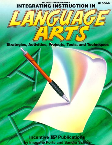 Stock image for Integrating Instruction in Language Arts: Strategies, Activities, Projects, Tools, and Techniques (Kids' Stuff) for sale by Dunaway Books